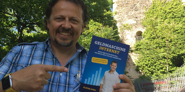 Geldmaschine Internet - Oliver Pfeil