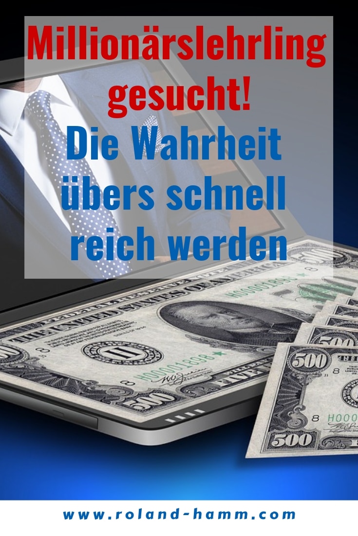 Millionärslehrling gesucht! - Die Wahrheit übers schnell reich werden 2 Schnell reich werden - Die Wahrheit