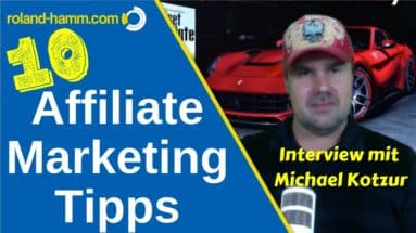 Affiliate Marketing Tipps mit Michael Kotzur