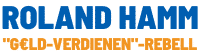 Roland-Hamm-Online-Geld-verdienen-Rebell